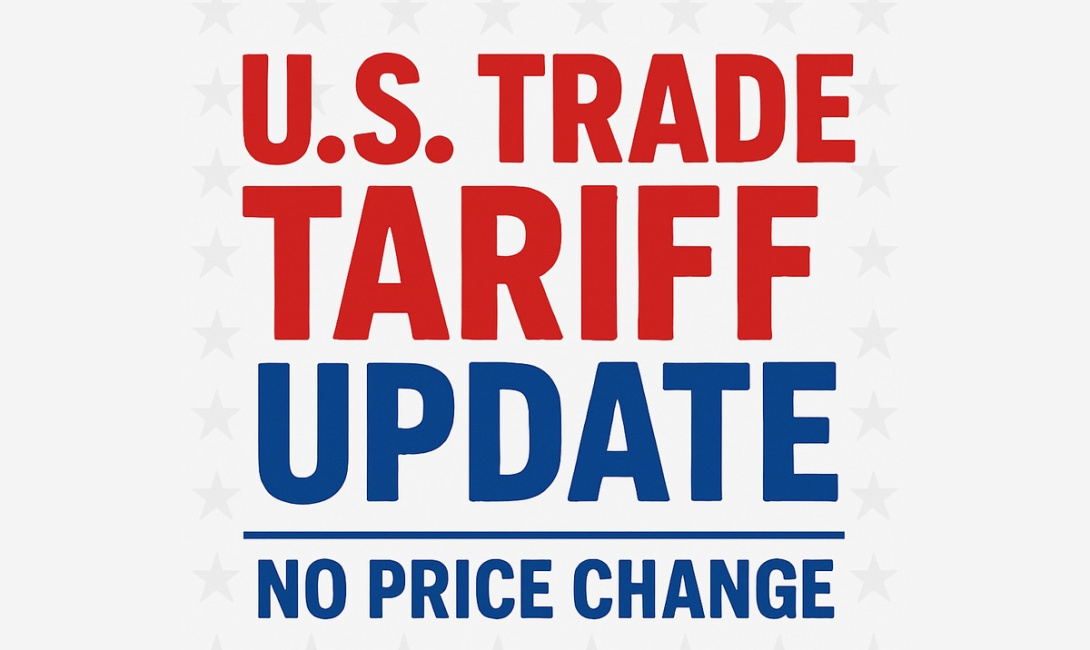 U.S. Tariffs Update: No Price Changes
